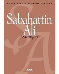 Kamyon - Seçme Öyküler - Sabahattin Ali - Yapı Kredi Yayınları