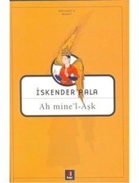 Ah Mine'l-Aşk - İskender Pala - Kapı Yayınları