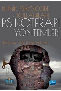 Nobel Akademik Yayıncılık Klinik Psikolojide Kullanılan Psikoterapi Yöntemler