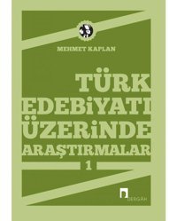 Türk Edebiyatı Üzerinde Araştırmalar 1 - Mehmet Kaplan - Dergah Yayınları