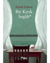 Bir Kırık Segah - Kamil Erdem - Sel Yayıncılık