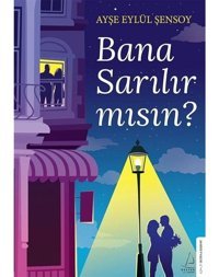 Bana Sarılır mısın? - Ayşe Eylül Şensoy - Destek Yayınları
