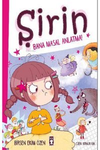 Timaş Çocuk Şirin - Bana Masal Anlatma!