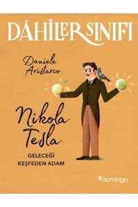 Domingo Yayınları Dahiler Sınıfı - Nikola Tesla Geleceği Keşfeden Adam Domingo Yayınevi kitap (Koruma Poşetli)
