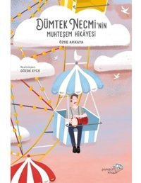 Dümtek Necmi'nin Muhteşem Hikayesi - Özge Akkaya - Paraşüt Kitap
