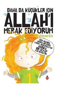 Uğurböceği Yayınları Daha Da Küçükler İçin Allah’ı Merak Ediyorum / Özkan Öze / Uğurböceği Yayınları / 9786256290327