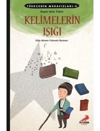 Kelimelerin Işığı-Türkçenin Muhafızları 4 - Özgür Aras Tüfek - Erdem Çocuk