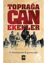 Toprağa Can Ekenler - S. Burhanettin Kapusuzoğlu - Ötüken Neşriyat