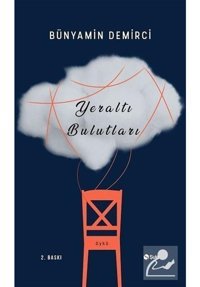 Yeraltı Bulutları - Bünyamin Demirci - Şule Yayınları