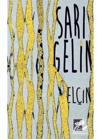Sarı Gelin - Elçin Efendiyef - Ötüken Neşriyat