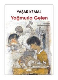 Yağmurla Gelen - Yaşar Kemal - Yapı Kredi Yayınları