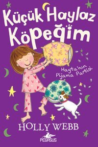 Pegasus Yayınları Küçük Haylaz Köpeğim 4: Hayta’nın Pijama Partisi - Holly Webb