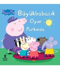 Doğan Çocuk Peppa Pig Büyük Babacik Oyun Parkinda