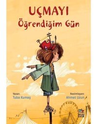 Uçmayı Öğrendiğim Gün - Tuba Kumaş - İthaki Çocuk