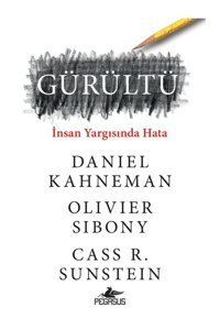 Pegasus Yayınları Gürültü: İnsan Yargısında Hata - Daniel Kahneman, Olivier Sibony, Cass Sunstein