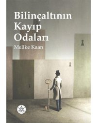Bilinçaltının Kayıp Odaları - Melike Kaan - Elpis Yayınları