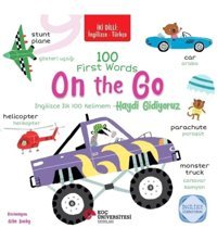Koç Üniversitesi Yayınları İki Dilli: İngilizce-Türkçe 100 Fırst Words – On The Go / İngilizce İlk 100 Kelimem – Haydi Gidiyoru
