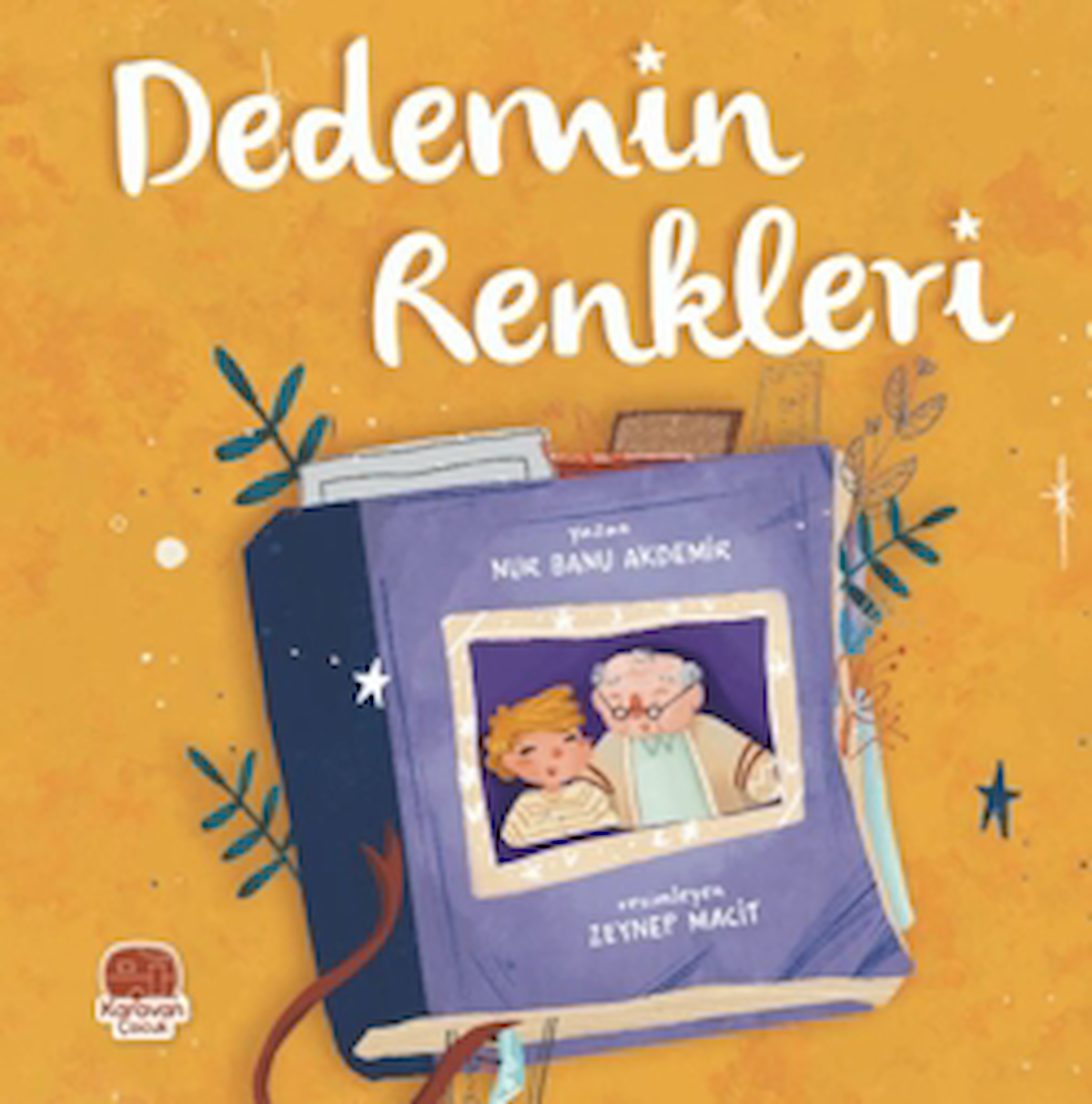 Dedemin Renkleri / Nur Banu Akdemir / Karavan Çocuk Yayınları / 9786258268973