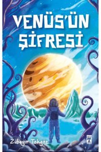 Genç Timaş Venüs’ün Şifresi / Zübeyir Tokgöz / Genç Timaş / 9786259791111