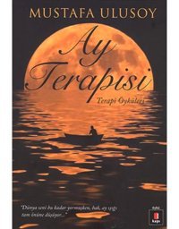 Ay Terapisi - Terapi Öyküleri - Mustafa Ulusoy - Kapı Yayınları