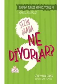 Sizin Orada Ne Diyorlar? - Süleyman Ezber - Nesil Çocuk Yayınları