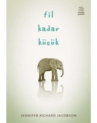 Fil Kadar Küçük - Jennifer Richard Jacobson - İthaki Çocuk