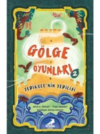 Gölge Oyunları 2 - Yedikule'nin Yedilisi - Meva A. Önyurt - Tuba Karabey - Erdem Çocuk