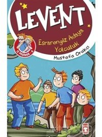 Levent İz Peşinde 6 - Esrarengiz Adaya Yolculuk - Mustafa Orakçı - Timaş Çocuk