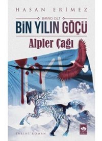 Bin Yılın Göçü-Alpler Çağı - Hasan Erimez - Ötüken Neşriyat
