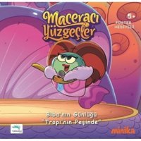 Maceracı Yüzgeçler-Biba'nın Günlüğü Tropi'nin Peşinde - Arzu Demirel Birinci - Turkuvaz Çocuk