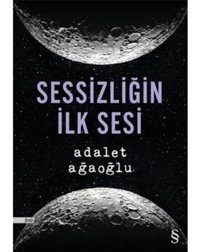 Sessizliğin İlk Sesi - Adalet Ağaoğlu - Everest Yayınları