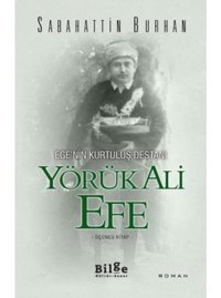 Ege'nin Kurtuluş Destanı-Yörük Ali Efe 3.Kitap - Sabahattin Burhan - Bilge Kültür Sanat