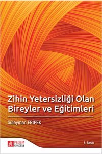 Pegem Akademi Yayıncılık Zihin Yetersizliği Olan Bireyler Ve Eğitimleri