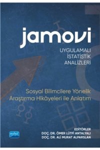 Nobel Akademik Yayıncılık Jamovi Uygulamalı İstatistik Analizleri Sosyal Bilimcilere Yönelik Araştırma Hikayeleri ile Anla