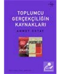 Toplumcu Gerçekçiliğin Kaynakları - Ahmet Oktay - Everest Yayınları