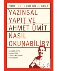 Yazınsal Yapıt ve Ahmet Ümit Nasıl Okunabilir - Onur Bilge Kula - Everest Yayınları
