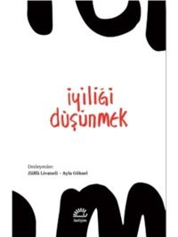 İyiliği Düşünmek- İletişim Yayınları