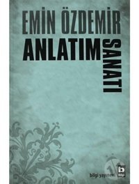 Anlatım Sanatı - Emin Özdemir - Bilgi Yayınevi