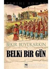 Belki Bir Gün - Bekir Büyükarkın - Ötüken Neşriyat