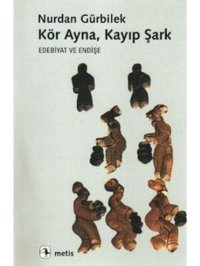Kör Ayna Kayıp Şark - Nurdan Gürbilek - Metis Yayınları