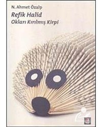 Refik Halid - Okları Kırılmış Kirpi - H. Ahmet Özalp - Kapı Yayınları