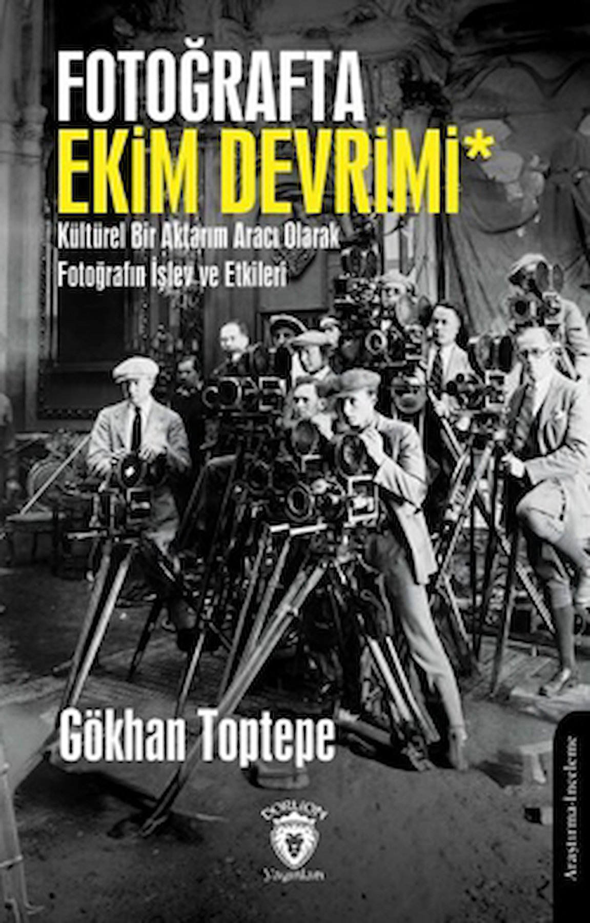 Fotoğrafta Ekim Devrimi / Gökhan Toptepe / Dorlion Yayınları / 9786253742638