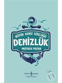 Denizlük - Büyük Deniz Sözlüğü - Mustafa Pultar - İş Bankası Kültür Yayınları
