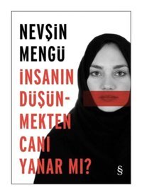İnsanın Düşünmekten Canı Yanar Mı? - Nevşin Mengü - Everest Yayınları