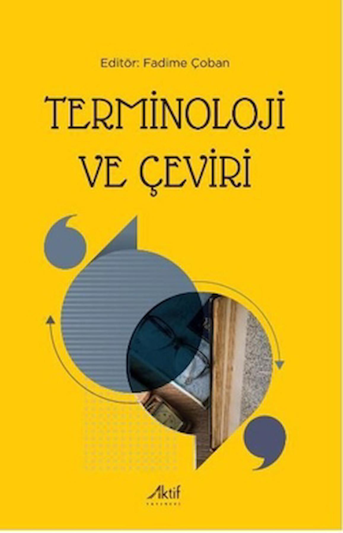 Terminoloji ve Çeviri / Fadime Çoban / Aktif Yayınevi / 9786059940382