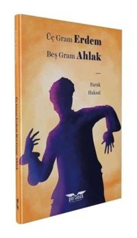 Üç Gram Erdem Beş Gram Ahlak - Faruk Haksal - Perseus Yayınevi