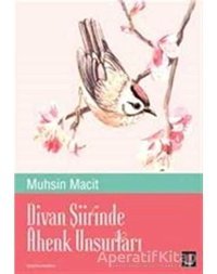 Divan Şiirinde Ahenk Unsurları - Muhsin Macit - Kapı Yayınları