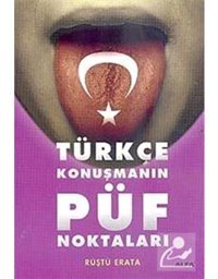 Türkçe Konuşmanın Püf Noktaları - Rüştü Erata - Alfa Yayıncılık