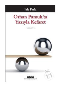 Orhan Pamuk'ta Yazıyla Kefaret - Jale Parla - Yapı Kredi Yayınları