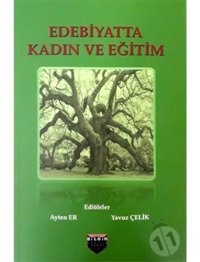 Edebiyatta Kadın ve Eğitim - Yavuz Çelik - Ayten Er - Bilgin Kültür Sanat